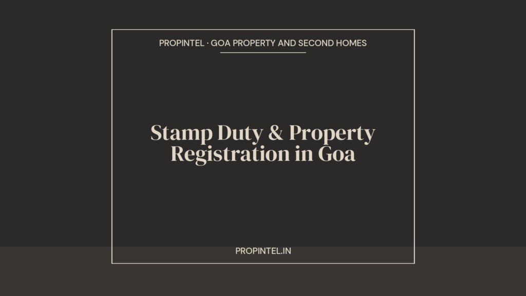 Editorial title card for PropIntel article: Stamp Duty and Property Registration in Goa, 2026 buyer guide